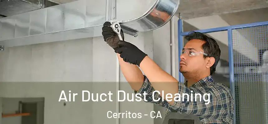  Air Duct Dust Cleaning Cerritos - CA