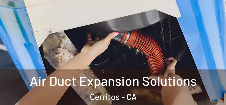 Air Duct Expansion Solutions Cerritos - CA