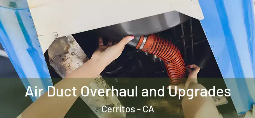 Air Duct Overhaul and Upgrades Cerritos - CA