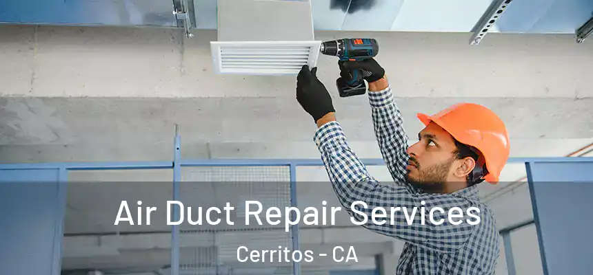 Air Duct Repair Services Cerritos - CA