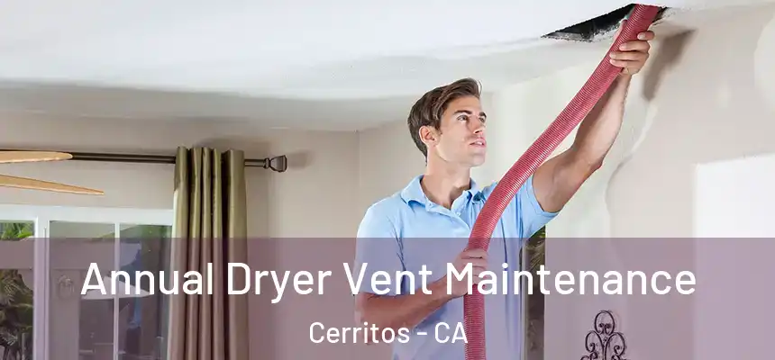 Annual Dryer Vent Maintenance Cerritos - CA