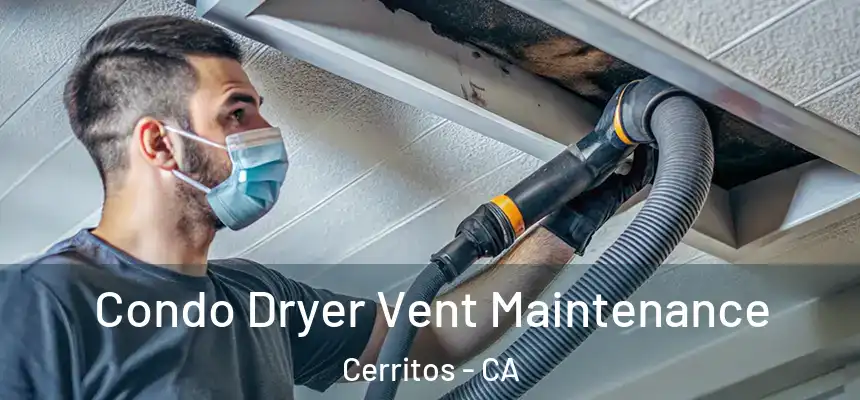  Condo Dryer Vent Maintenance Cerritos - CA