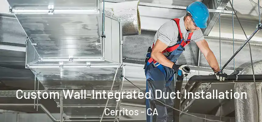  Custom Wall-Integrated Duct Installation Cerritos - CA