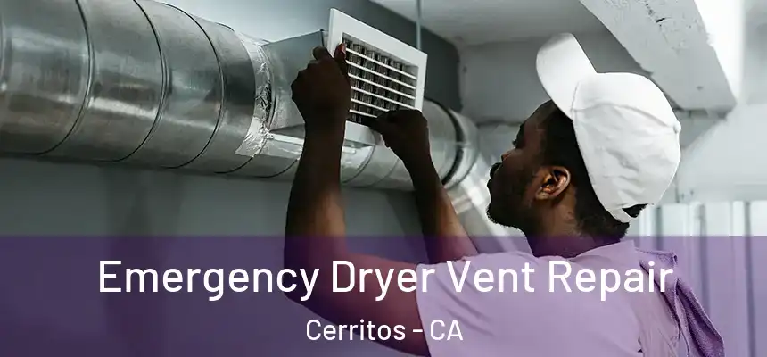Emergency Dryer Vent Repair Cerritos - CA