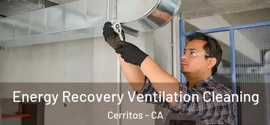 Energy Recovery Ventilation Cleaning Cerritos - CA