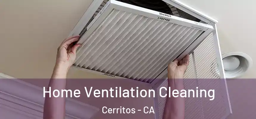  Home Ventilation Cleaning Cerritos - CA