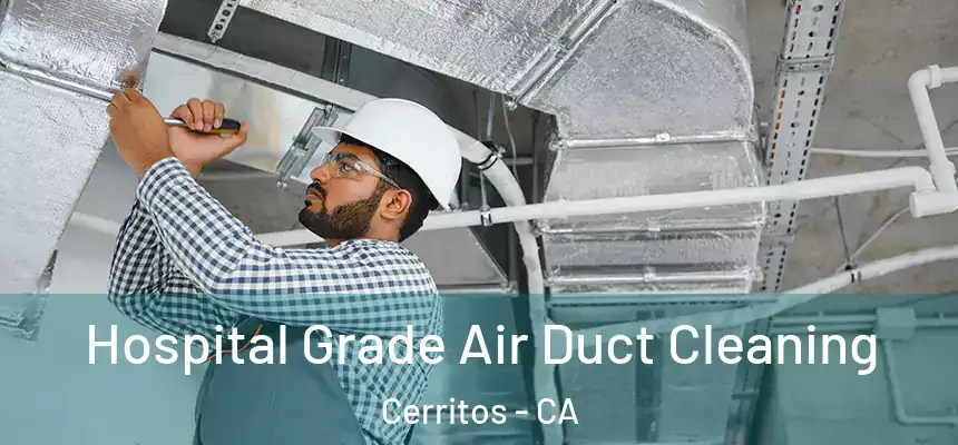  Hospital Grade Air Duct Cleaning Cerritos - CA