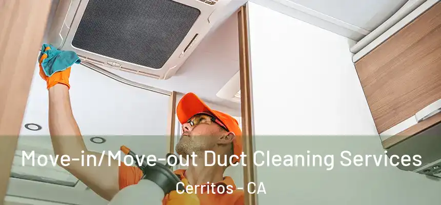  Move-in/Move-out Duct Cleaning Services Cerritos - CA