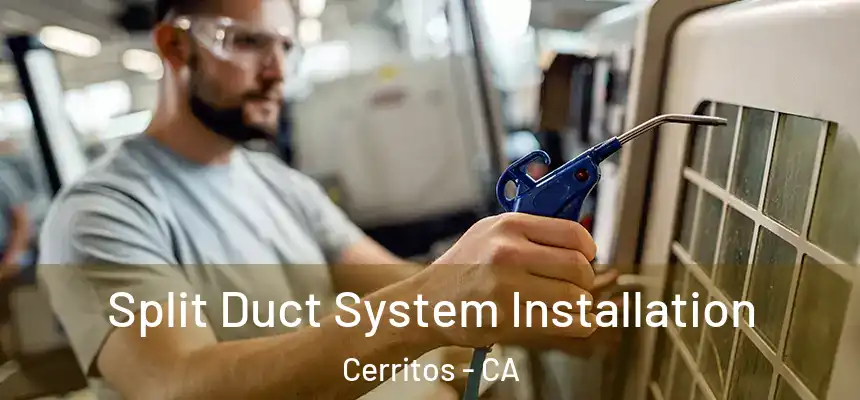  Split Duct System Installation Cerritos - CA