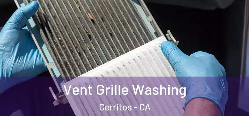 Vent Grille Washing Cerritos - CA
