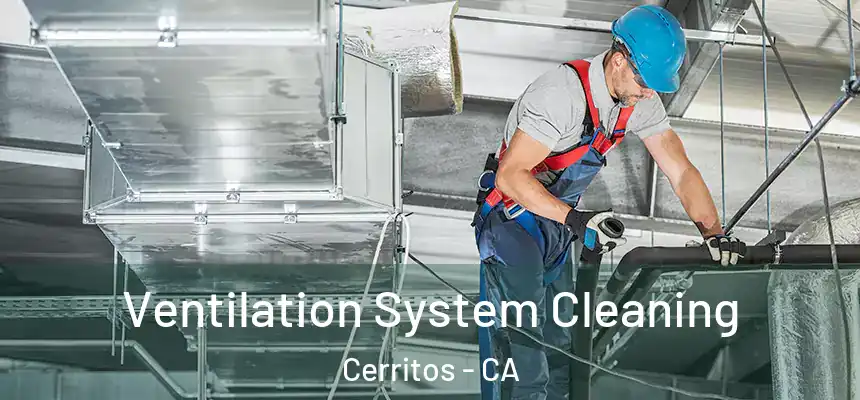  Ventilation System Cleaning Cerritos - CA