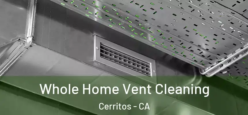  Whole Home Vent Cleaning Cerritos - CA